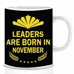 Leaders are born in november printed ceramic coffee mug ed305